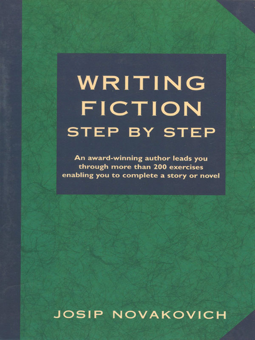 Title details for Writing Fiction Step by Step by Josip Novakovich - Available
